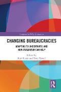 Changing Bureaucracies: Adapting to Uncertainty, and How Evaluation Can Help