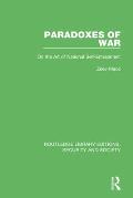Paradoxes of War: On the Art of National Self-Entrapment
