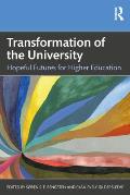 Transformation of the University: Hopeful Futures for Higher Education