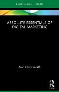 Absolute Essentials of Digital Marketing