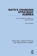 NATO's Changing Strategic Agenda: The Conventional Defence of Central Europe