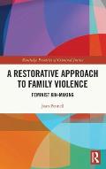 A Restorative Approach to Family Violence: Feminist Kin-Making