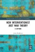 New Interventionist Just War Theory: A Critique