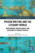 Prison Writing and the Literary World: Imprisonment, Institutionality and Questions of Literary Practice