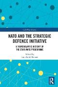 NATO and the Strategic Defence Initiative: A Transatlantic History of the Star Wars Programme