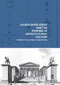 Julien-David Leroy and the Making of Architectural History