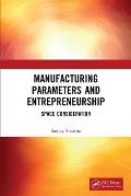 Manufacturing Parameters and Entrepreneurship: Space Consideration