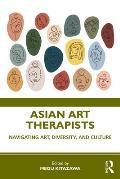 Asian Art Therapists: Navigating Art, Diversity, and Culture