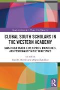 Global South Scholars in the Western Academy: Harnessing Unique Experiences, Knowledges, and Positionality in the Third Space