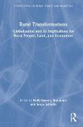 Rural Transformations: Globalization and Its Implications for Rural People, Land, and Economies