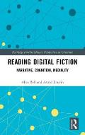Reading Digital Fiction: Narrative, Cognition, Mediality