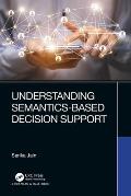 Understanding Semantics-Based Decision Support