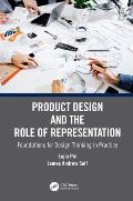 Product Design and the Role of Representation: Foundations for Design Thinking in Practice
