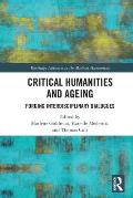 Critical Humanities and Ageing: Forging Interdisciplinary Dialogues