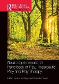Routledge International Handbook of Play, Therapeutic Play and Play Therapy