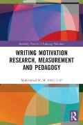 Writing Motivation Research, Measurement and Pedagogy