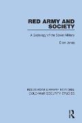 Red Army and Society: A Sociology of the Soviet Military