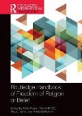 Routledge Handbook of Freedom of Religion or Belief