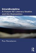 Interdiscipline: A Future for Literary Studies and the Humanities