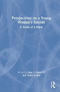 Perspectives on a Young Woman's Suicide: A Study of a Diary
