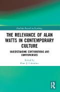 The Relevance of Alan Watts in Contemporary Culture: Understanding Contributions and Controversies