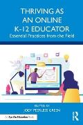 Thriving as an Online K-12 Educator: Essential Practices from the Field