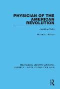 Physician of the American Revolution: Jonathan Potts