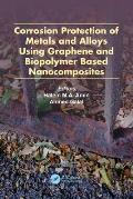 Corrosion Protection of Metals and Alloys Using Graphene and Biopolymer Based Nanocomposites