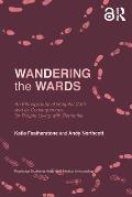Wandering the Wards: An Ethnography of Hospital Care and its Consequences for People Living with Dementia