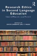 Research Ethics in Second Language Education: Universal Principles, Local Practices