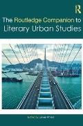 The Routledge Companion to Literary Urban Studies