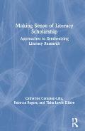 Making Sense of Literacy Scholarship: Approaches to Synthesizing Literacy Research