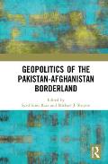 Geopolitics of the Pakistan-Afghanistan Borderland
