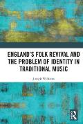 England's Folk Revival and the Problem of Identity in Traditional Music