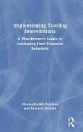 Implementing Tootling Interventions: A Practitioner's Guide to Increasing Peer Prosocial Behaviors