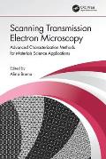 Scanning Transmission Electron Microscopy: Advanced Characterization Methods for Materials Science Applications