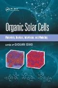 Organic Solar Cells: Materials, Devices, Interfaces, and Modeling