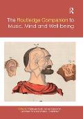 The Routledge Companion to Music, Mind, and Well-Being