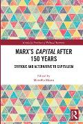 Marx's Capital after 150 Years: Critique and Alternative to Capitalism
