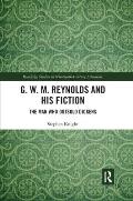 G. W. M. Reynolds and His Fiction: The Man Who Outsold Dickens