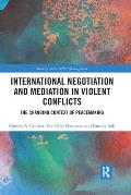 International Negotiation and Mediation in Violent Conflict: The Changing Context of Peacemaking