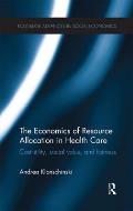 The Economics of Resource Allocation in Health Care: Cost-utility, social value, and fairness