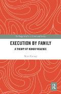 Execution by Family: A Theory of Honor Violence