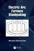 Electric Arc Furnace Steelmaking