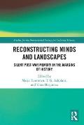 Reconstructing Minds and Landscapes: Silent Post-War Memory in the Margins of History