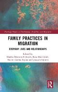 Family Practices in Migration: Everyday Lives and Relationships