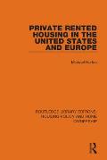 Private Rented Housing in the United States and Europe