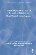 Policy Styles and Trust in the Age of Pandemics: Global Threat, National Responses