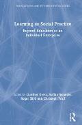 Learning as Social Practice: Beyond Education as an Individual Enterprise