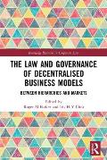 The Law and Governance of Decentralised Business Models: Between Hierarchies and Markets